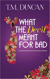 What the Devil Meant for Bad